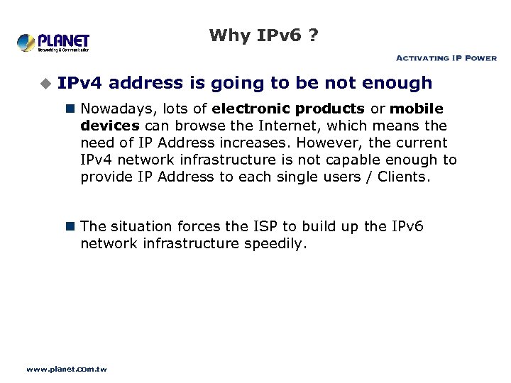 Why IPv 6 ? u IPv 4 address is going to be not enough