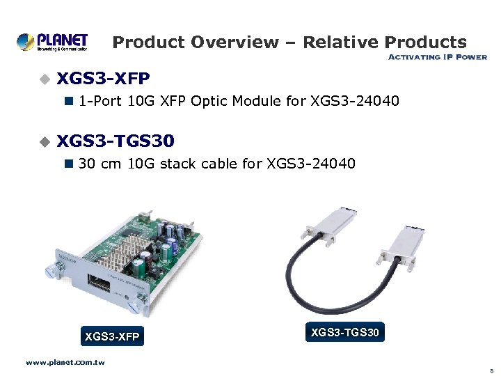 Product Overview – Relative Products u XGS 3 -XFP n 1 -Port 10 G
