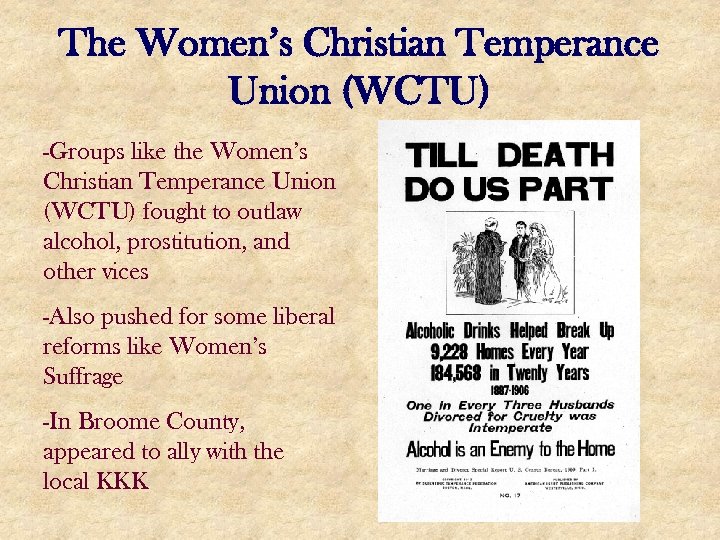 The Women’s Christian Temperance Union (WCTU) -Groups like the Women’s Christian Temperance Union (WCTU)