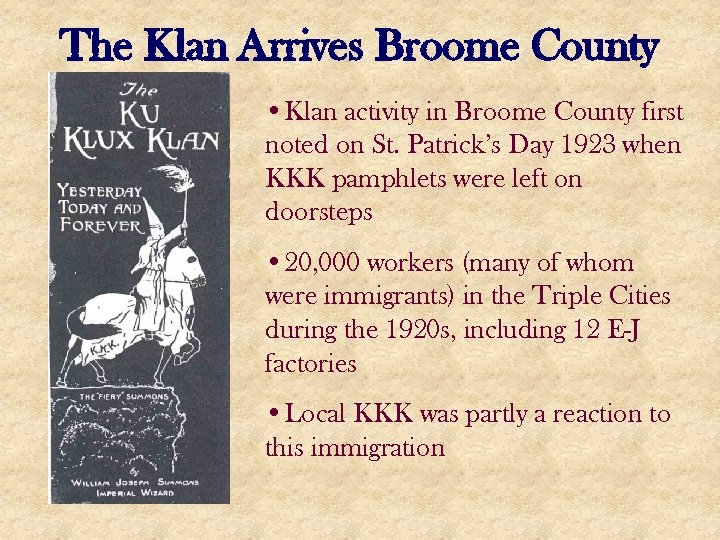 The Klan Arrives Broome County • Klan activity in Broome County first noted on