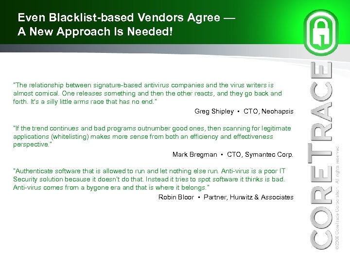 Even Blacklist-based Vendors Agree — A New Approach Is Needed! “The relationship between signature-based