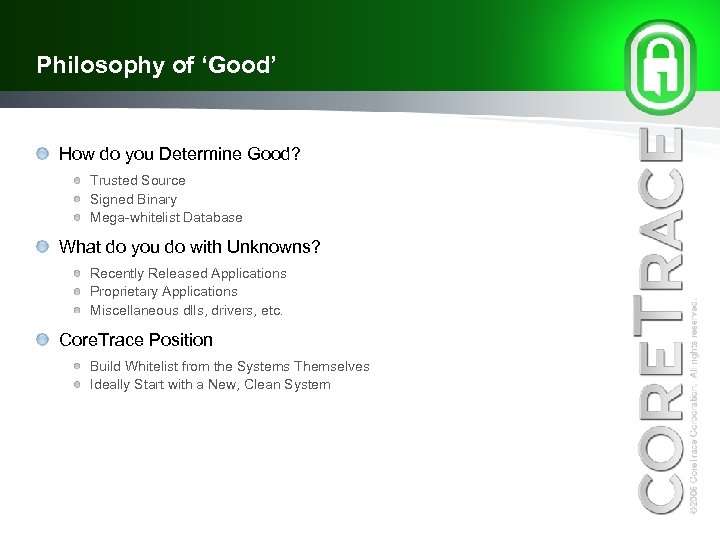 Philosophy of ‘Good’ How do you Determine Good? Trusted Source Signed Binary Mega-whitelist Database