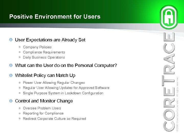 Positive Environment for Users User Expectations are Already Set Company Policies Compliance Requirements Daily