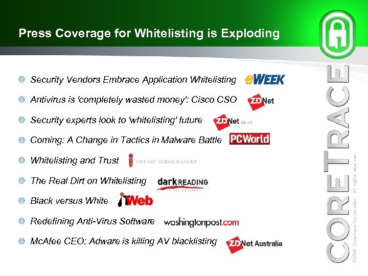 Press Coverage for Whitelisting is Exploding Security Vendors Embrace Application Whitelisting Antivirus is 'completely