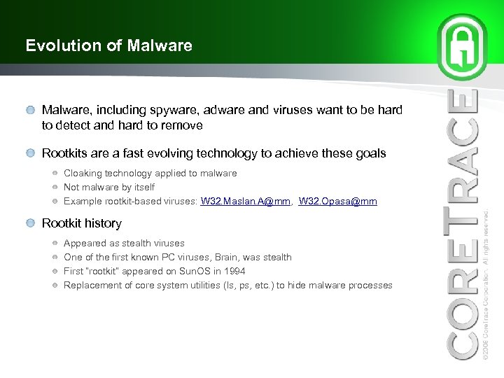 Evolution of Malware, including spyware, adware and viruses want to be hard to detect