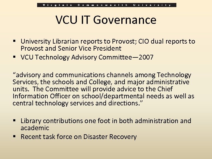 VCU IT Governance § University Librarian reports to Provost; CIO dual reports to Provost