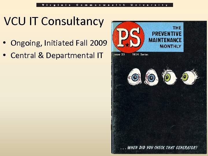 VCU IT Consultancy • Ongoing, Initiated Fall 2009 • Central & Departmental IT 