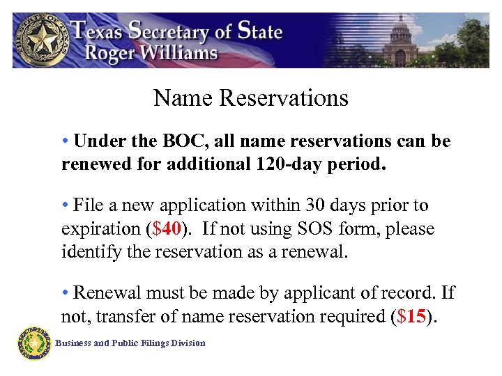 Name Reservations • Under the BOC, all name reservations can be renewed for additional