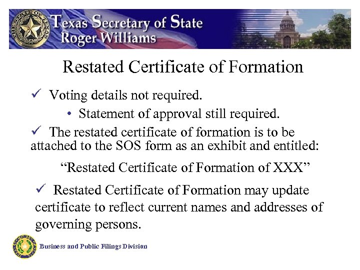 Restated Certificate of Formation ü Voting details not required. • Statement of approval still