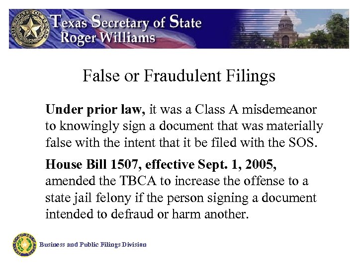 False or Fraudulent Filings Under prior law, it was a Class A misdemeanor to