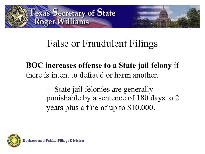 False or Fraudulent Filings BOC increases offense to a State jail felony if there