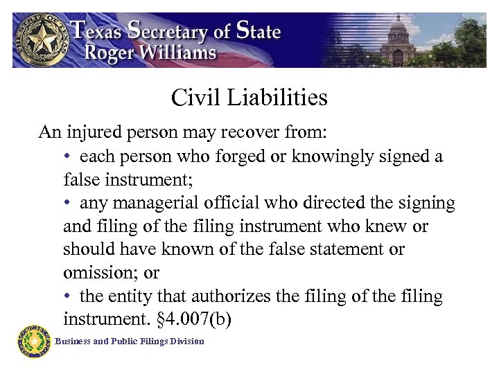 Civil Liabilities An injured person may recover from: • each person who forged or