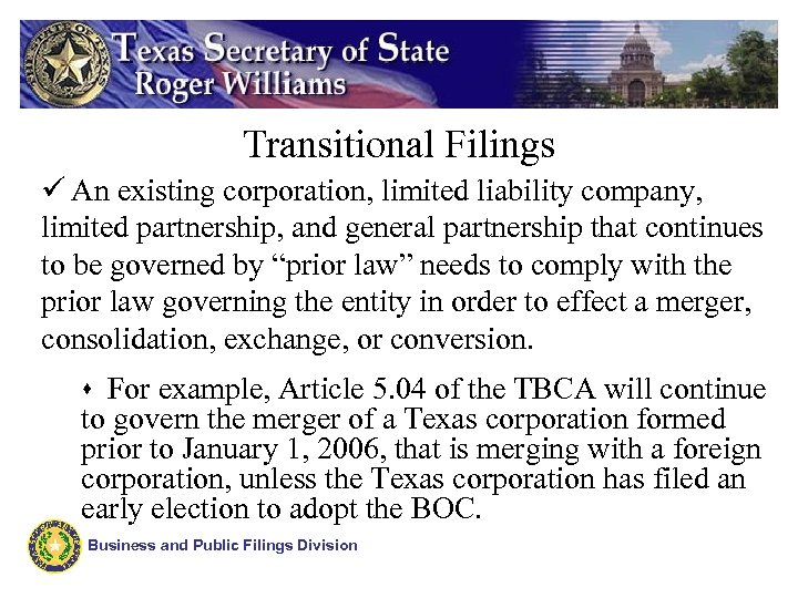 Transitional Filings ü An existing corporation, limited liability company, limited partnership, and general partnership