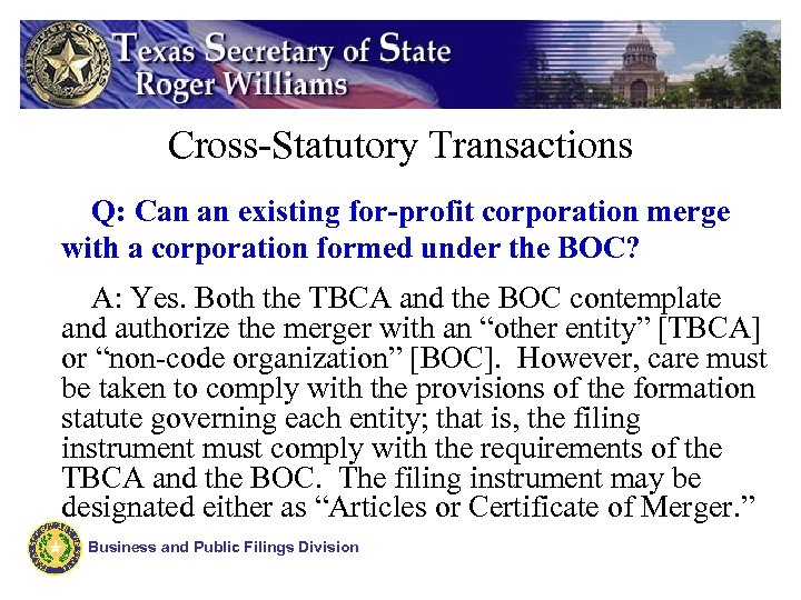 Cross-Statutory Transactions Q: Can an existing for-profit corporation merge with a corporation formed under