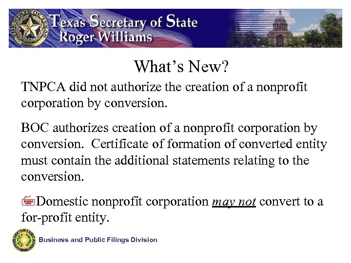 What’s New? TNPCA did not authorize the creation of a nonprofit corporation by conversion.