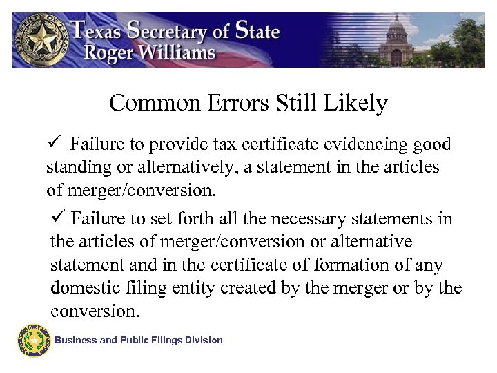 Common Errors Still Likely ü Failure to provide tax certificate evidencing good standing or