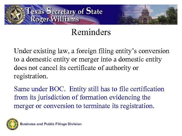 Reminders Under existing law, a foreign filing entity’s conversion to a domestic entity or