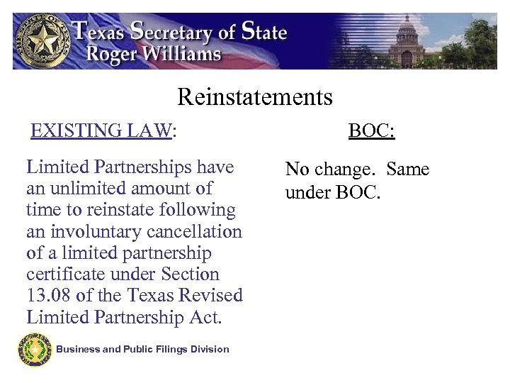 Reinstatements EXISTING LAW: Limited Partnerships have an unlimited amount of time to reinstate following