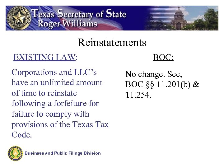 Reinstatements EXISTING LAW: Corporations and LLC’s have an unlimited amount of time to reinstate