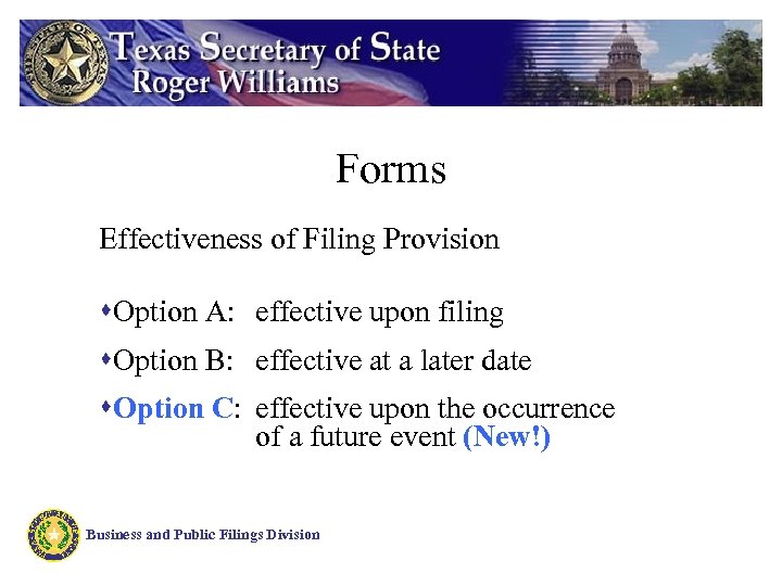 Forms Effectiveness of Filing Provision s. Option A: effective upon filing s. Option B: