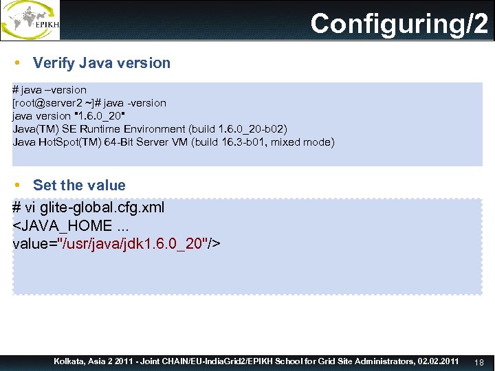 glite-global. cfg. xml Configuring/2 • Verify Java version # java –version [root@server 2 ~]#