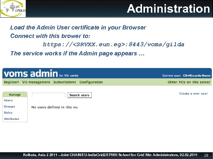 Administration test Administration Load the Admin User certificate in your Browser Connect with this