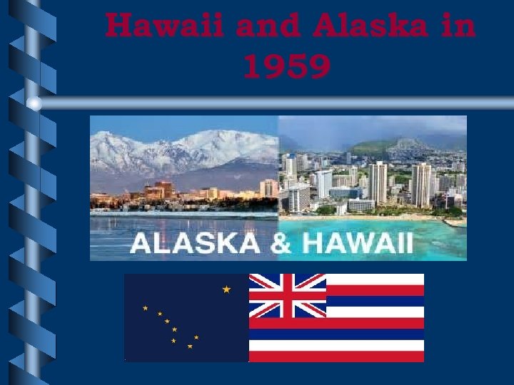 Hawaii and Alaska in 1959 