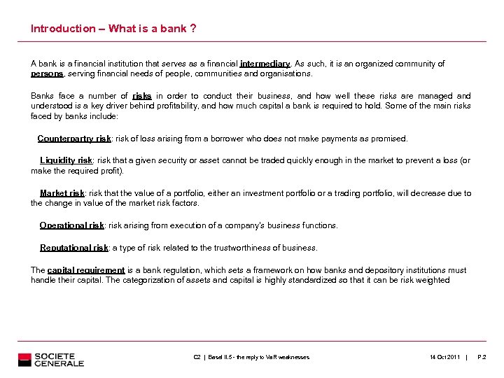 Introduction – What is a bank ? A bank is a financial institution that