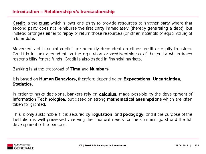 Introduction – Relationship v/s transactionship Credit is the trust which allows one party to
