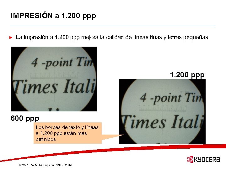 IMPRESIÓN a 1. 200 ppp La impresión a 1. 200 ppp mejora la calidad
