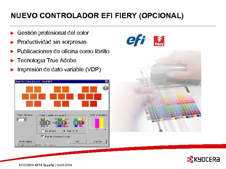 NUEVO CONTROLADOR EFI FIERY (OPCIONAL) Gestión profesional del color Productividad sin sorpresas Publicaciones de