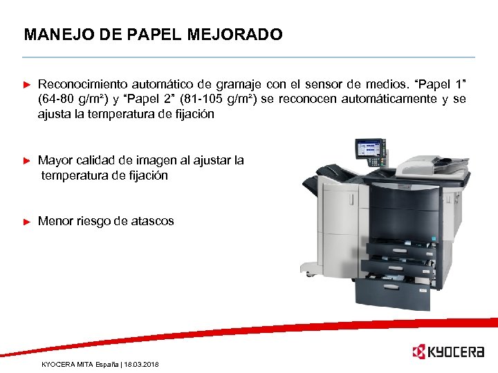 MANEJO DE PAPEL MEJORADO Reconocimiento automático de gramaje con el sensor de medios. “Papel