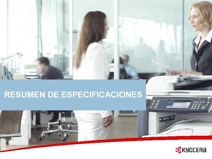 RESUMEN DE ESPECIFICACIONES 37 KYOCERA MITA Europe B. V. | 18. 03. 2018 