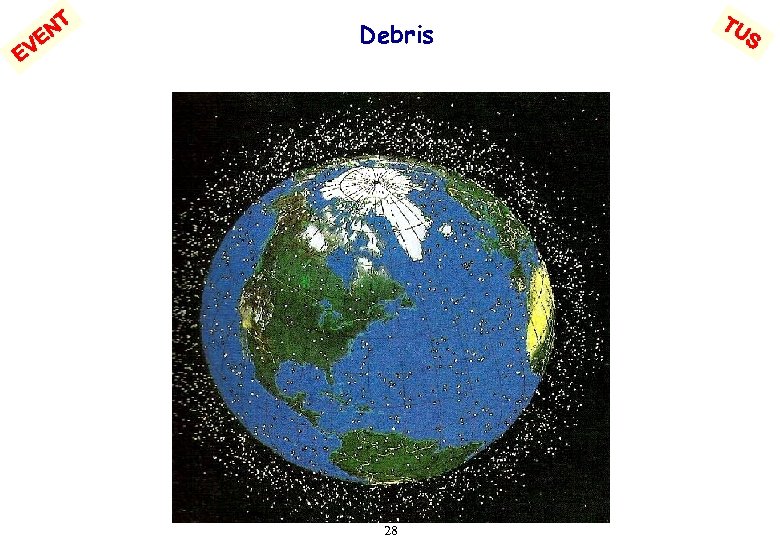 NT VE E Debris 28 TU S 