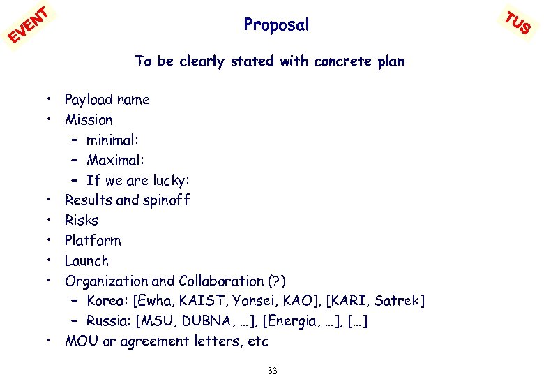 NT VE E Proposal To be clearly stated with concrete plan • Payload name