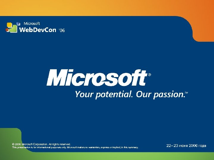 © 2006 Microsoft Corporation. All rights reserved. This presentation is for informational purposes only.