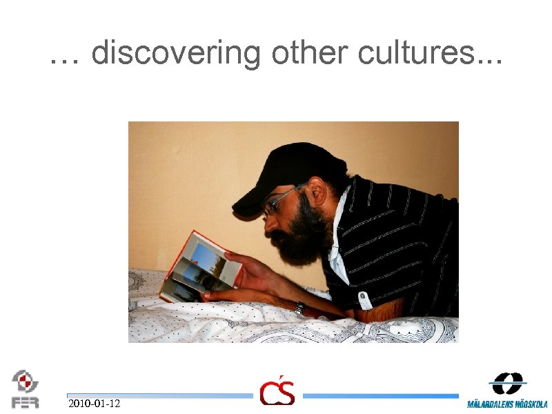 … discovering other cultures. . . 2010 -01 -12 