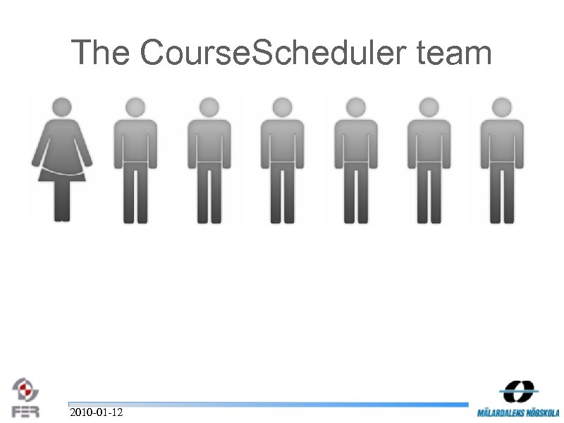 The Course. Scheduler team 2010 -01 -12 