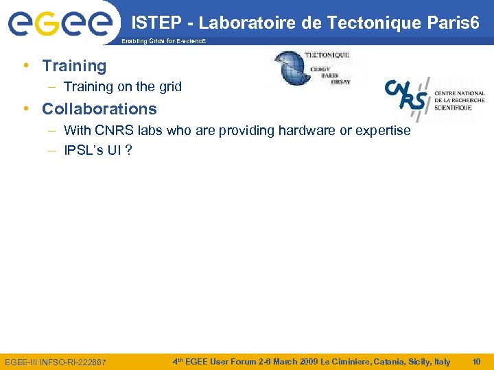 ISTEP - Laboratoire de Tectonique Paris 6 Enabling Grids for E-scienc. E • Training