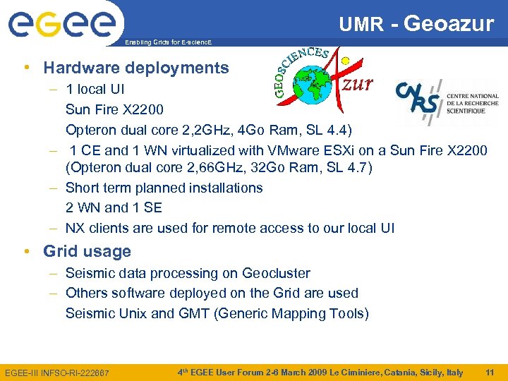 UMR - Geoazur Enabling Grids for E-scienc. E • Hardware deployments – 1 local