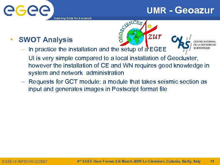 UMR - Geoazur Enabling Grids for E-scienc. E • SWOT Analysis – In practice