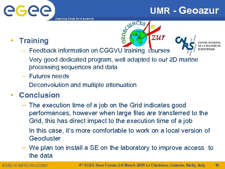 UMR - Geoazur Enabling Grids for E-scienc. E • Training – Feedback information on