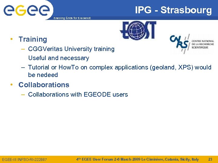 IPG - Strasbourg Enabling Grids for E-scienc. E • Training – CGGVeritas University training