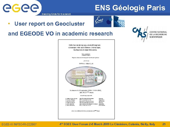 ENS Géologie Paris Enabling Grids for E-scienc. E • User report on Geocluster and