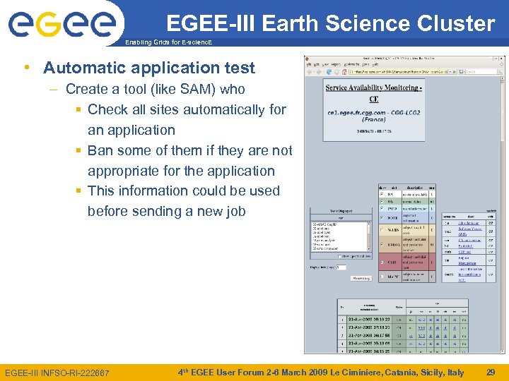 EGEE-III Earth Science Cluster Enabling Grids for E-scienc. E • Automatic application test –