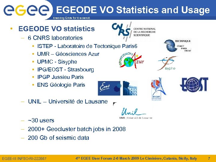 EGEODE VO Statistics and Usage Enabling Grids for E-scienc. E • EGEODE VO statistics