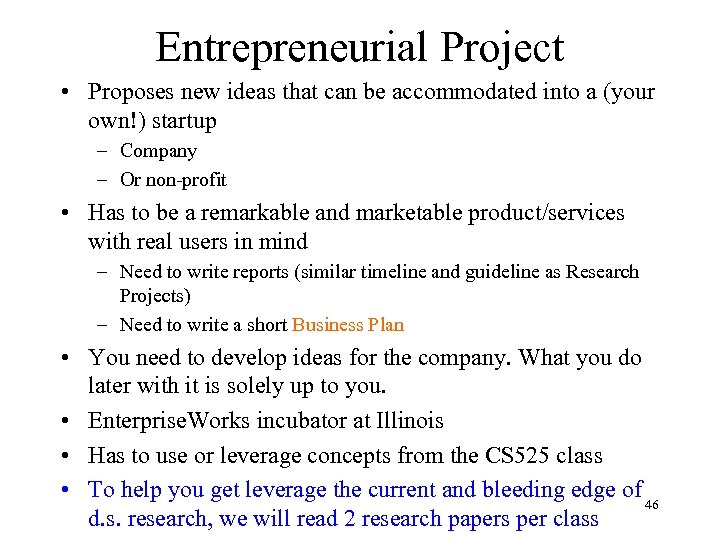 Entrepreneurial Project • Proposes new ideas that can be accommodated into a (your own!)