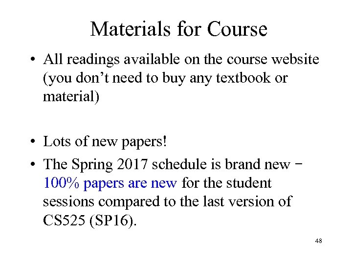 Materials for Course • All readings available on the course website (you don’t need