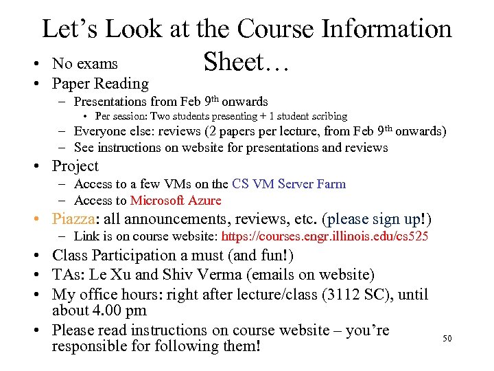 Let’s Look at the Course Information • No exams Sheet… • Paper Reading –