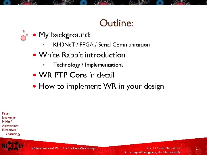 Outline: My background: • KM 3 Ne. T / FPGA / Serial Communication White